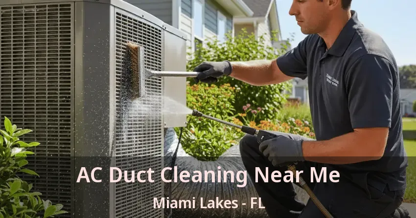 AC Duct Cleaning Near Me Miami Lakes - FL