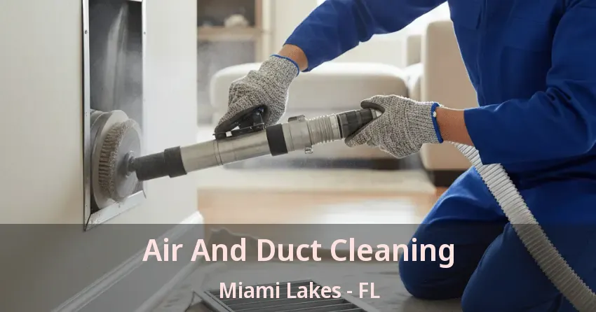 Air And Duct Cleaning Miami Lakes - FL