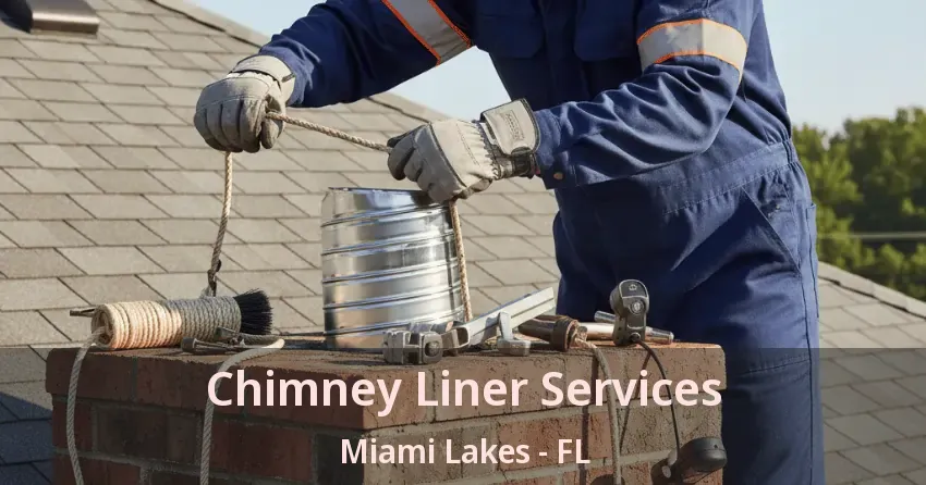 Chimney Liner Services Miami Lakes - FL