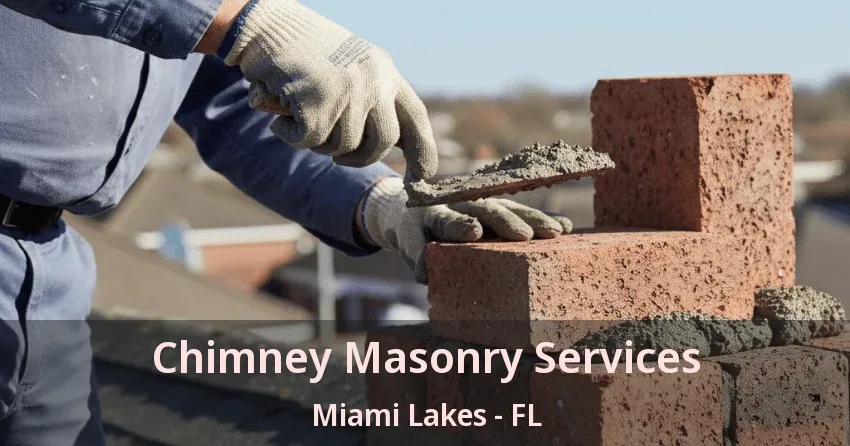 Chimney Masonry Services Miami Lakes - FL