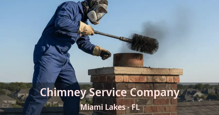 Chimney Service Company Miami Lakes - FL