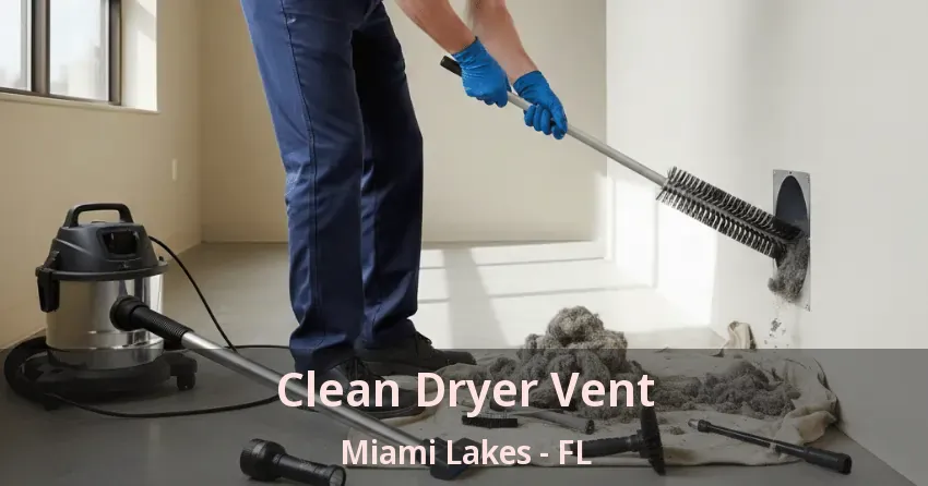 Clean Dryer Vent Miami Lakes - FL