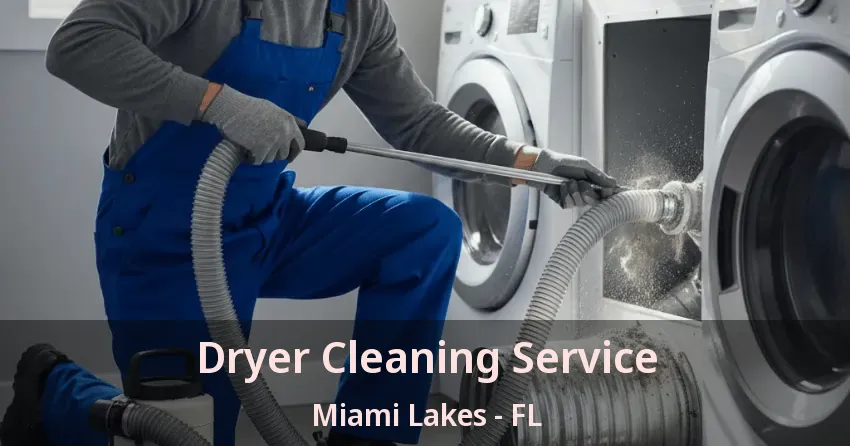 Dryer Cleaning Service Miami Lakes - FL