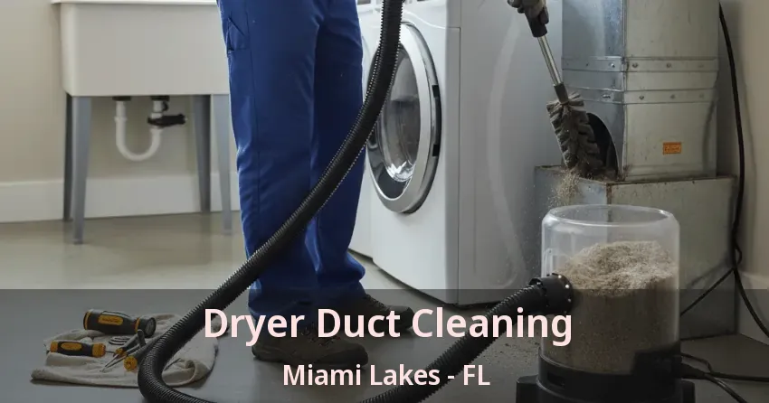 Dryer Duct Cleaning Miami Lakes - FL