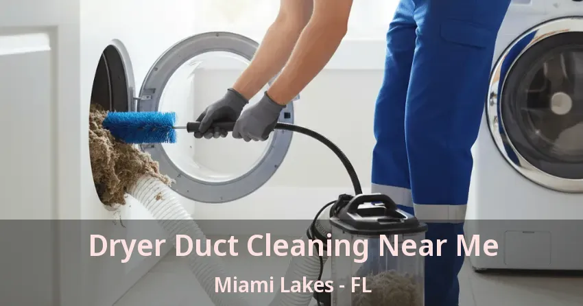 Dryer Duct Cleaning Near Me Miami Lakes - FL