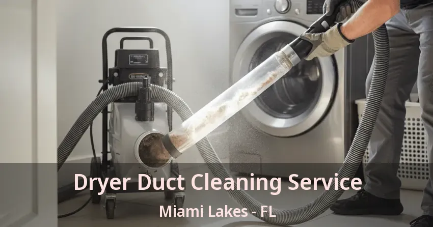 Dryer Duct Cleaning Service Miami Lakes - FL
