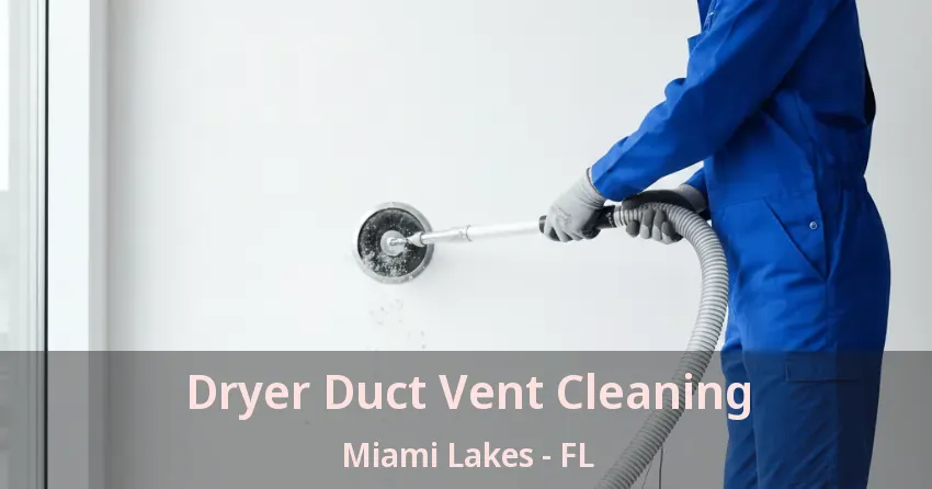 Dryer Duct Vent Cleaning Miami Lakes - FL