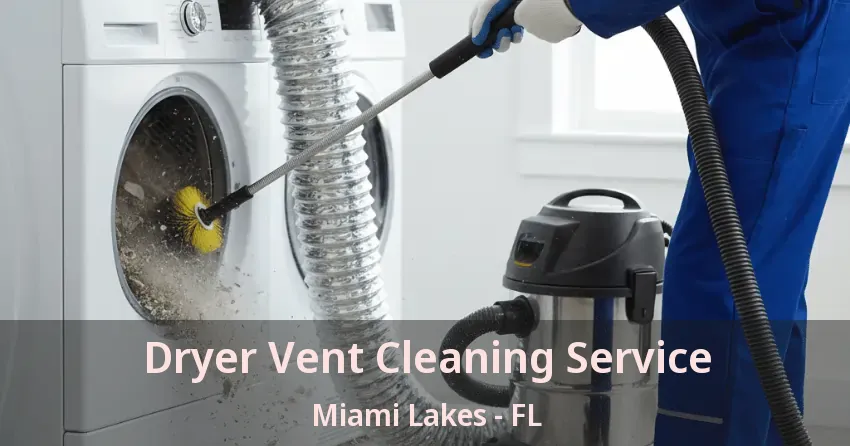 Dryer Vent Cleaning Service Miami Lakes - FL