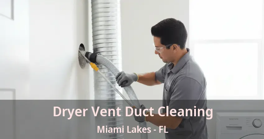 Dryer Vent Duct Cleaning Miami Lakes - FL