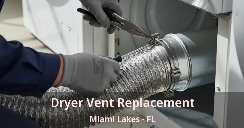 Dryer Vent Replacement Miami Lakes - FL