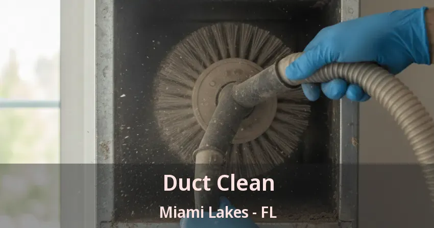 Duct Clean Miami Lakes - FL