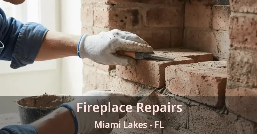 Fireplace Repairs Miami Lakes - FL