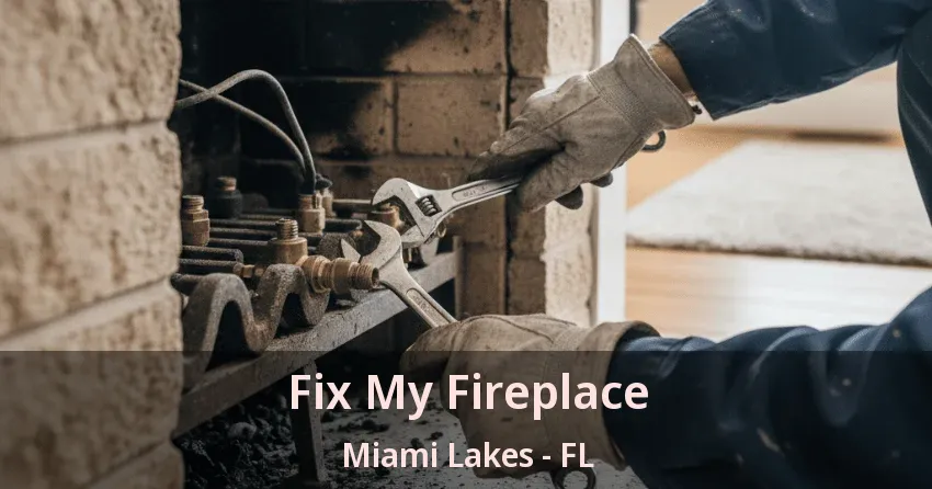 Fix My Fireplace Miami Lakes - FL