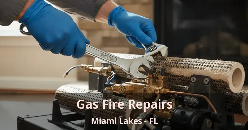 Gas Fire Repairs Miami Lakes - FL