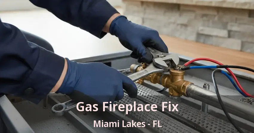 Gas Fireplace Fix Miami Lakes - FL