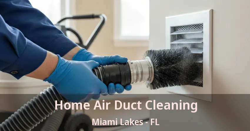 Home Air Duct Cleaning Miami Lakes - FL
