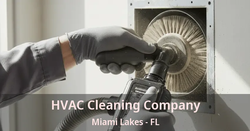 HVAC Cleaning Company Miami Lakes - FL