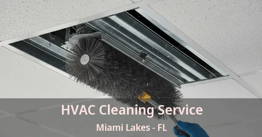HVAC Cleaning Service Miami Lakes - FL HVAC Cleaning Service Miami Lakes - FL