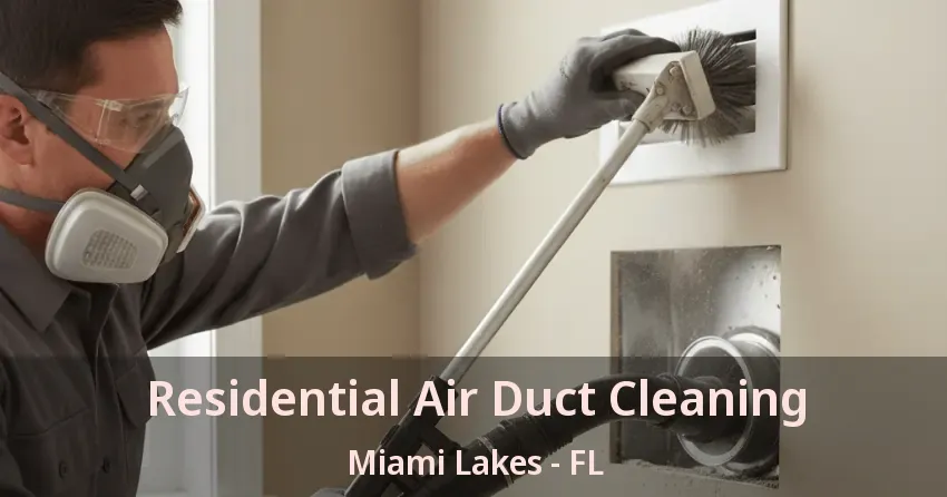Residential Air Duct Cleaning Miami Lakes - FL